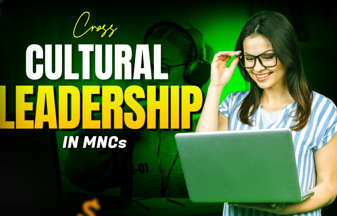 Cross-Cultural Leadership in MNCs