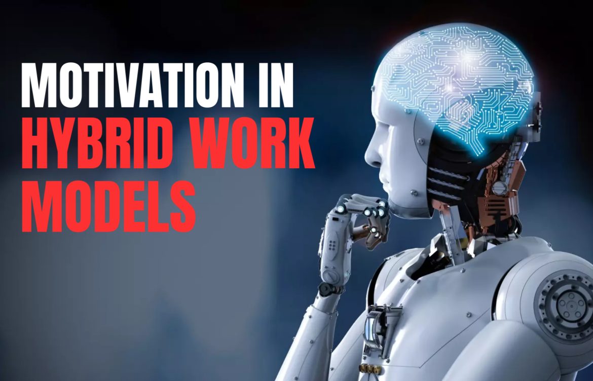 Motivation in Hybrid Work Models